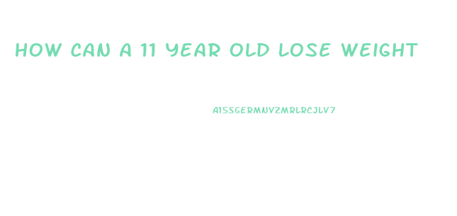 How Can A 11 Year Old Lose Weight