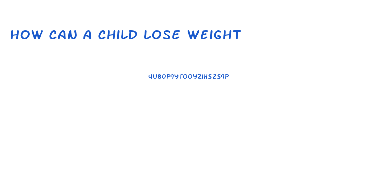 How Can A Child Lose Weight