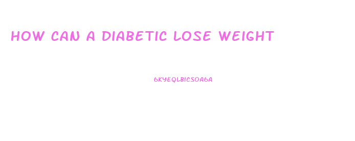How Can A Diabetic Lose Weight
