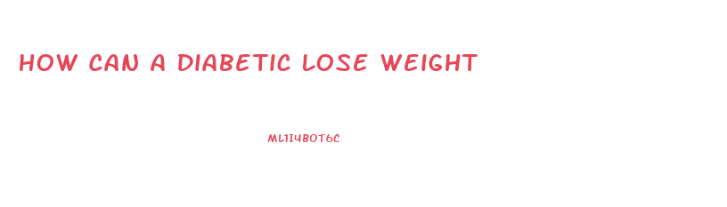 How Can A Diabetic Lose Weight