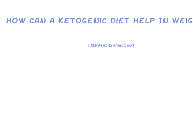How Can A Ketogenic Diet Help In Weight Loss