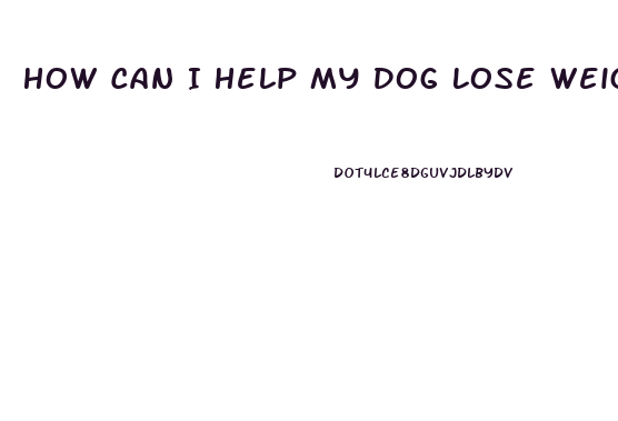 How Can I Help My Dog Lose Weight