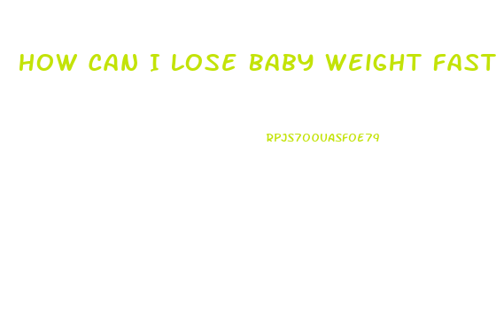 How Can I Lose Baby Weight Fast