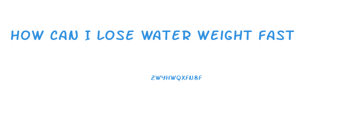 How Can I Lose Water Weight Fast