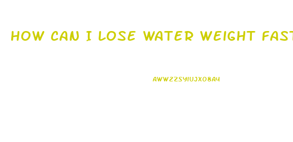 How Can I Lose Water Weight Fast