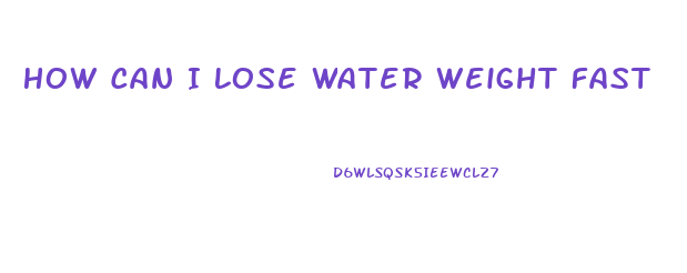 How Can I Lose Water Weight Fast