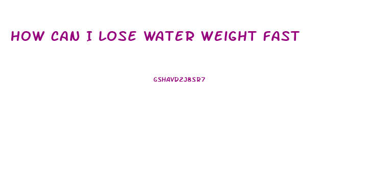 How Can I Lose Water Weight Fast