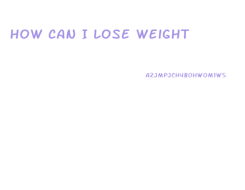 How Can I Lose Weight