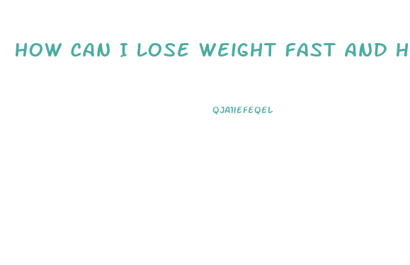 How Can I Lose Weight Fast And Healthy