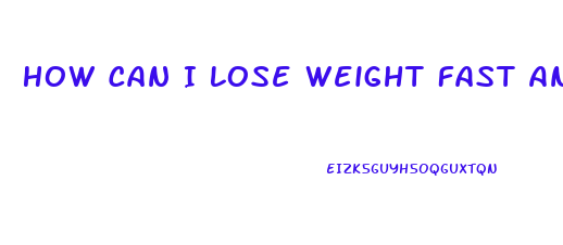 How Can I Lose Weight Fast And Healthy