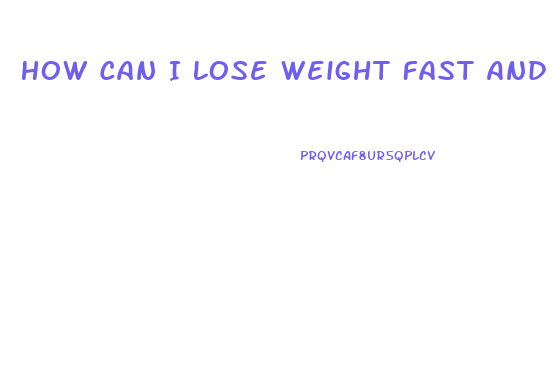 How Can I Lose Weight Fast And Keep It Off