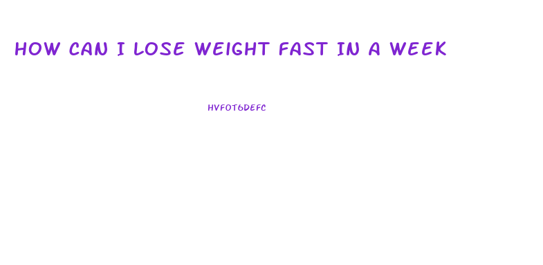 How Can I Lose Weight Fast In A Week