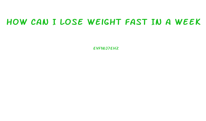 How Can I Lose Weight Fast In A Week