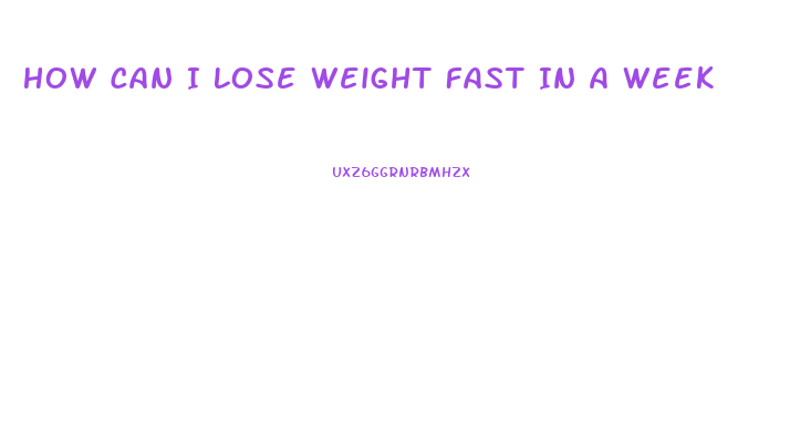 How Can I Lose Weight Fast In A Week