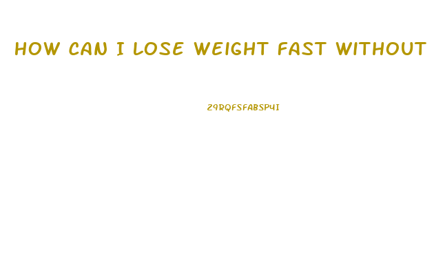 How Can I Lose Weight Fast Without Exercise