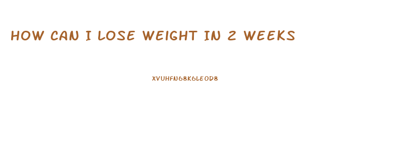 How Can I Lose Weight In 2 Weeks