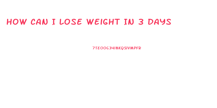 How Can I Lose Weight In 3 Days