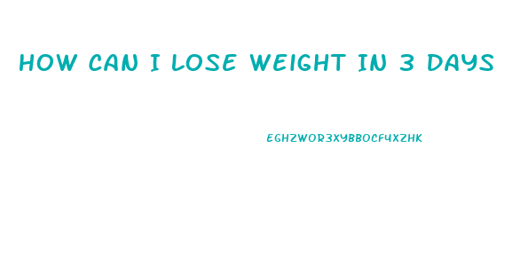 How Can I Lose Weight In 3 Days