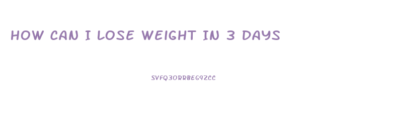 How Can I Lose Weight In 3 Days