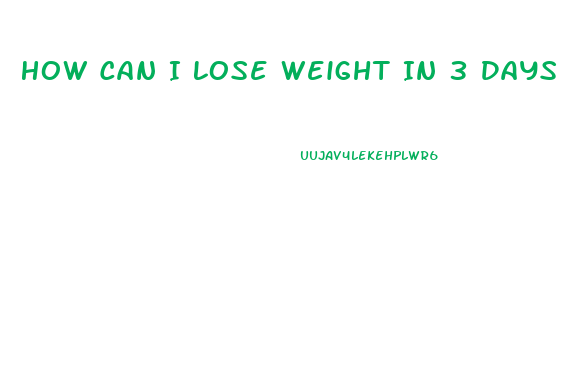 How Can I Lose Weight In 3 Days