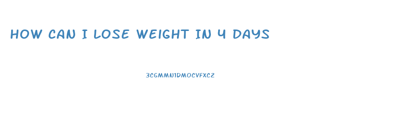 How Can I Lose Weight In 4 Days