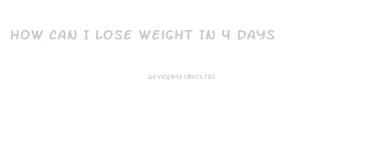 How Can I Lose Weight In 4 Days