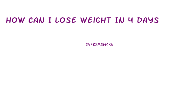 How Can I Lose Weight In 4 Days