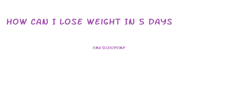 How Can I Lose Weight In 5 Days