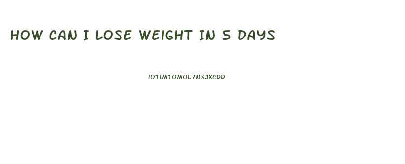 How Can I Lose Weight In 5 Days