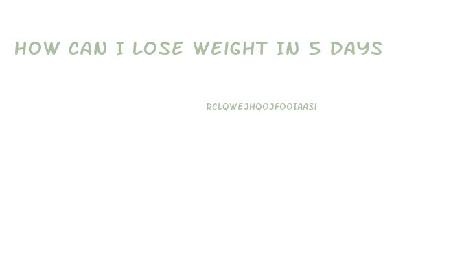 How Can I Lose Weight In 5 Days