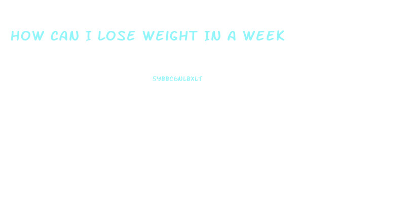 How Can I Lose Weight In A Week