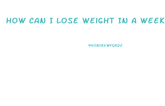 How Can I Lose Weight In A Week