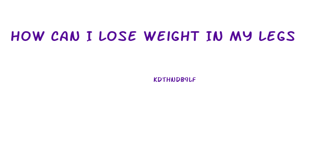How Can I Lose Weight In My Legs