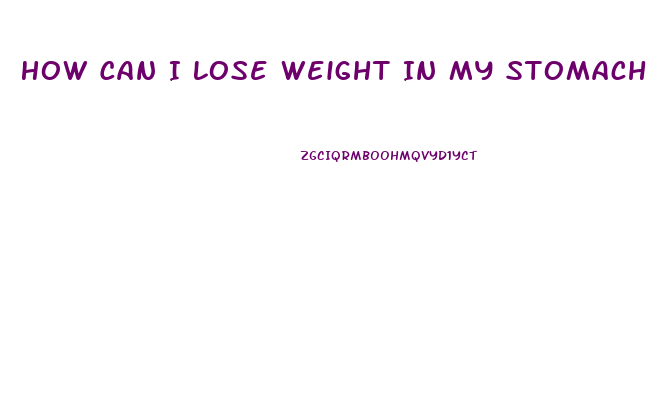 How Can I Lose Weight In My Stomach