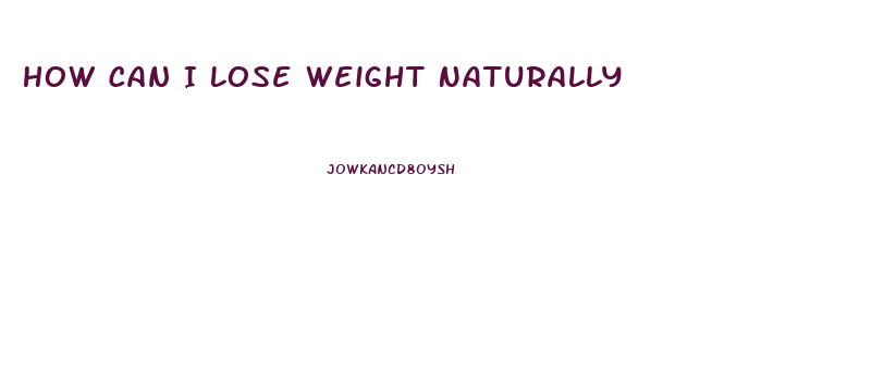 How Can I Lose Weight Naturally