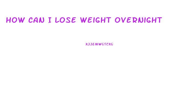 How Can I Lose Weight Overnight