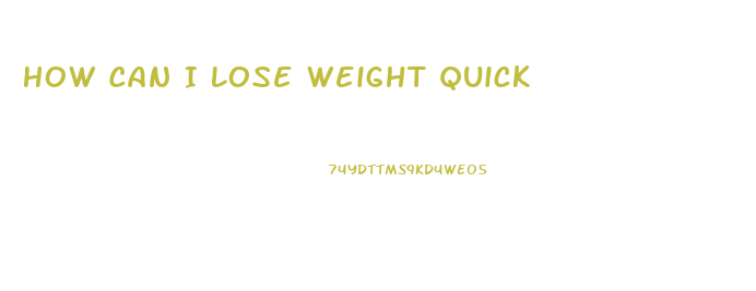 How Can I Lose Weight Quick