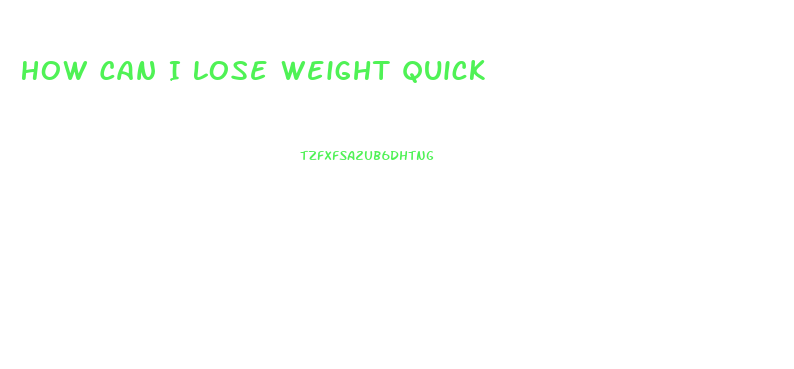 How Can I Lose Weight Quick