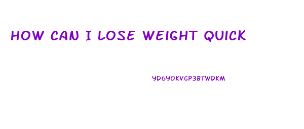 How Can I Lose Weight Quick