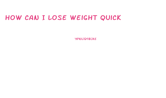 How Can I Lose Weight Quick