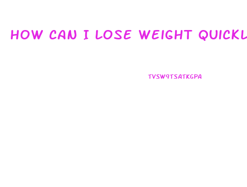 How Can I Lose Weight Quickly