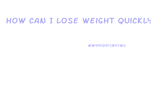 How Can I Lose Weight Quickly