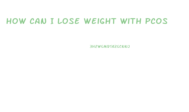 How Can I Lose Weight With Pcos