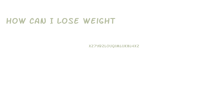 How Can I Lose Weight