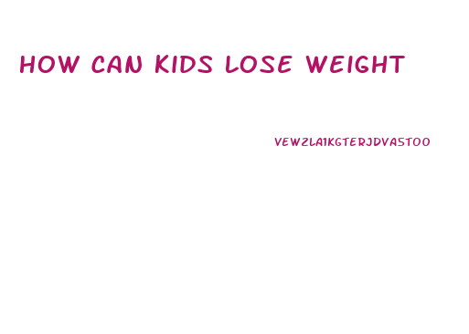 How Can Kids Lose Weight