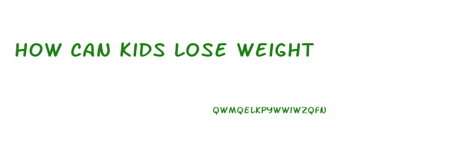 How Can Kids Lose Weight