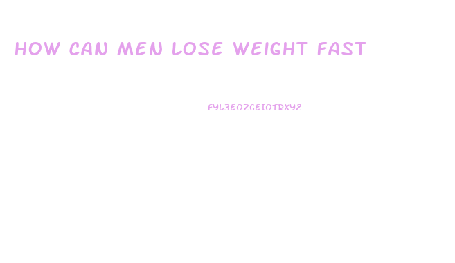 How Can Men Lose Weight Fast