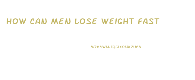 How Can Men Lose Weight Fast