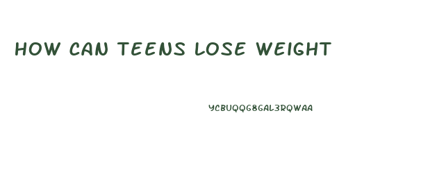 How Can Teens Lose Weight