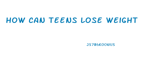 How Can Teens Lose Weight